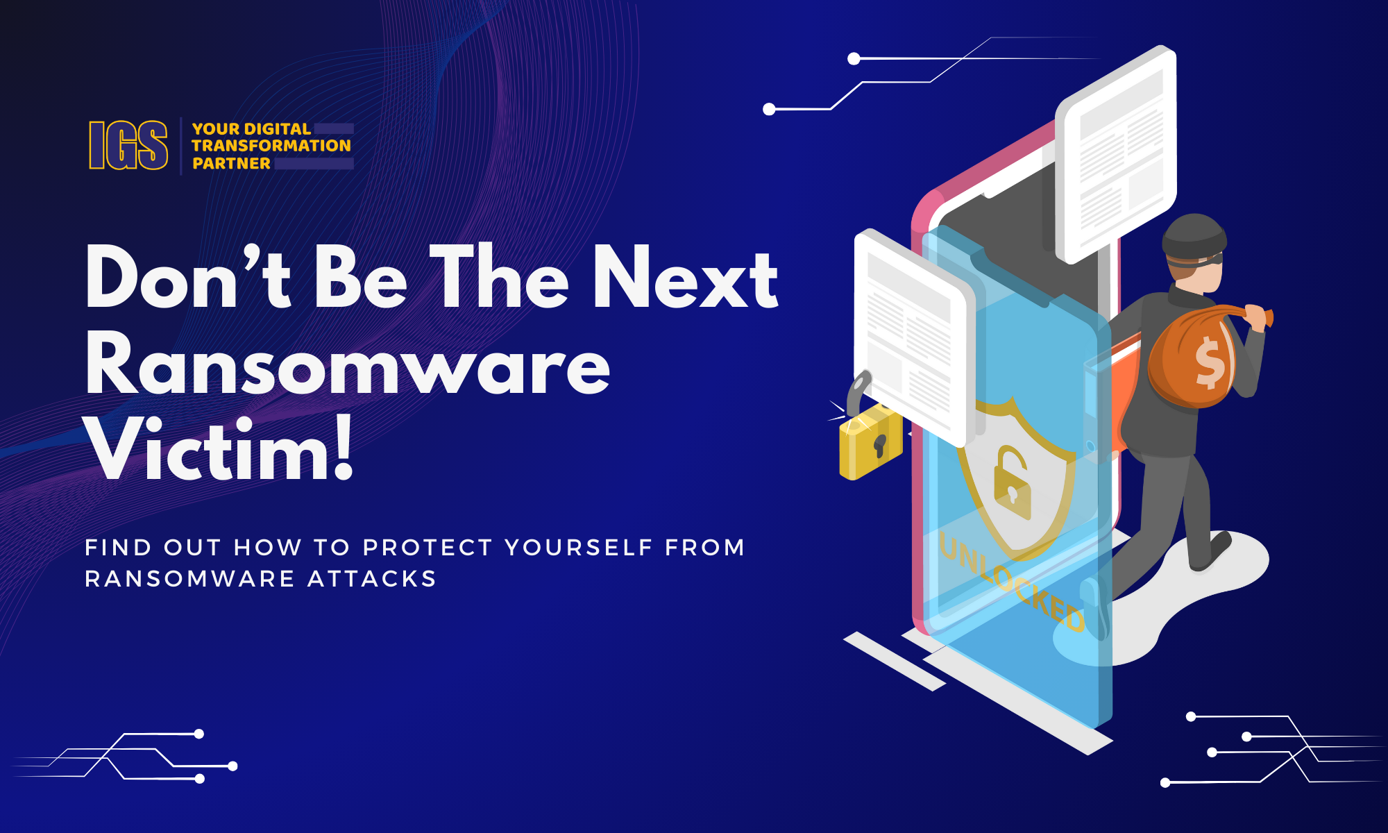 Reinforce Your Data Fortress Against Ransomware With IGS