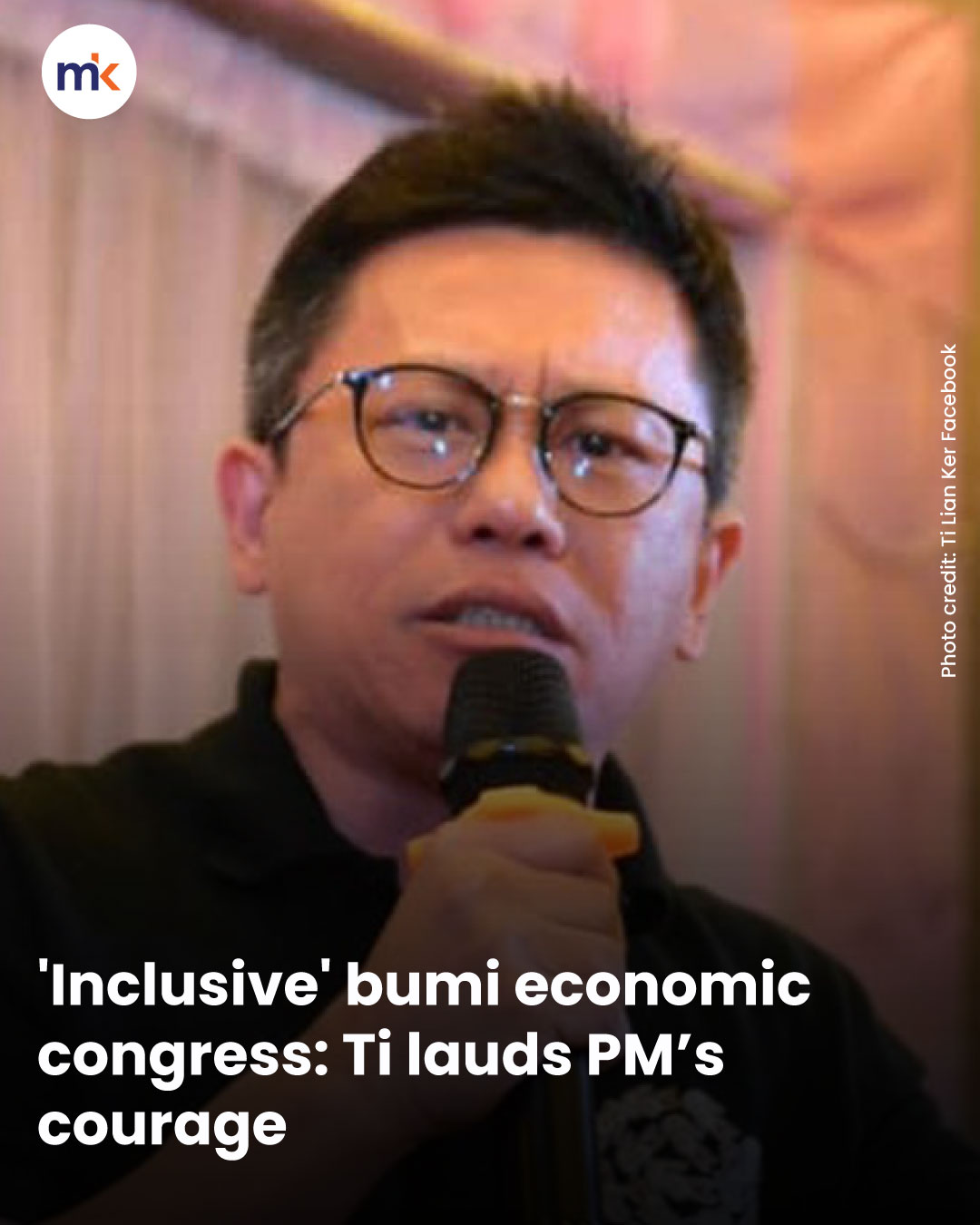 'Inclusive' bumi economic congress: Ti lauds PM’s courage