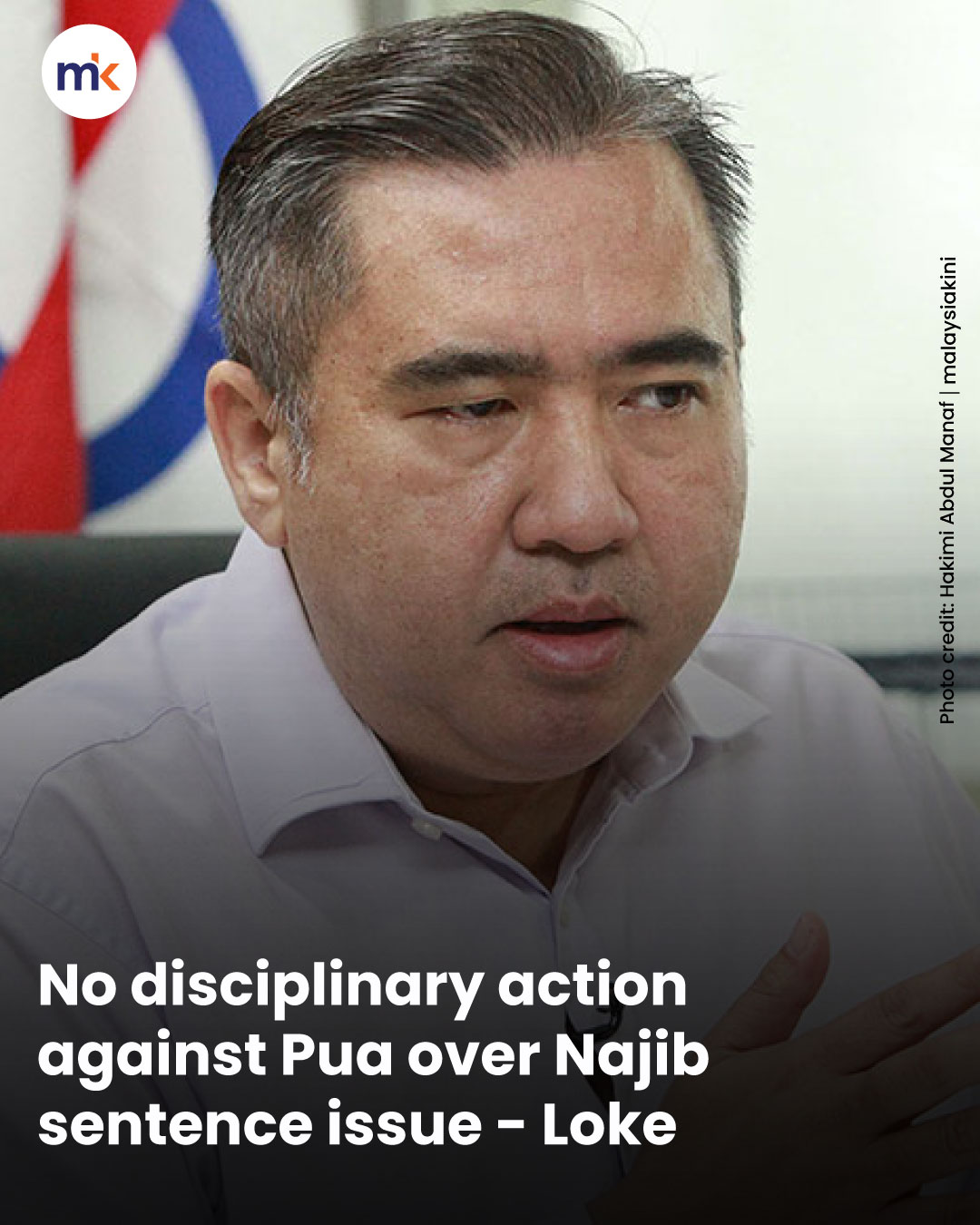No disciplinary action against Pua over Najib sentence issue - Loke