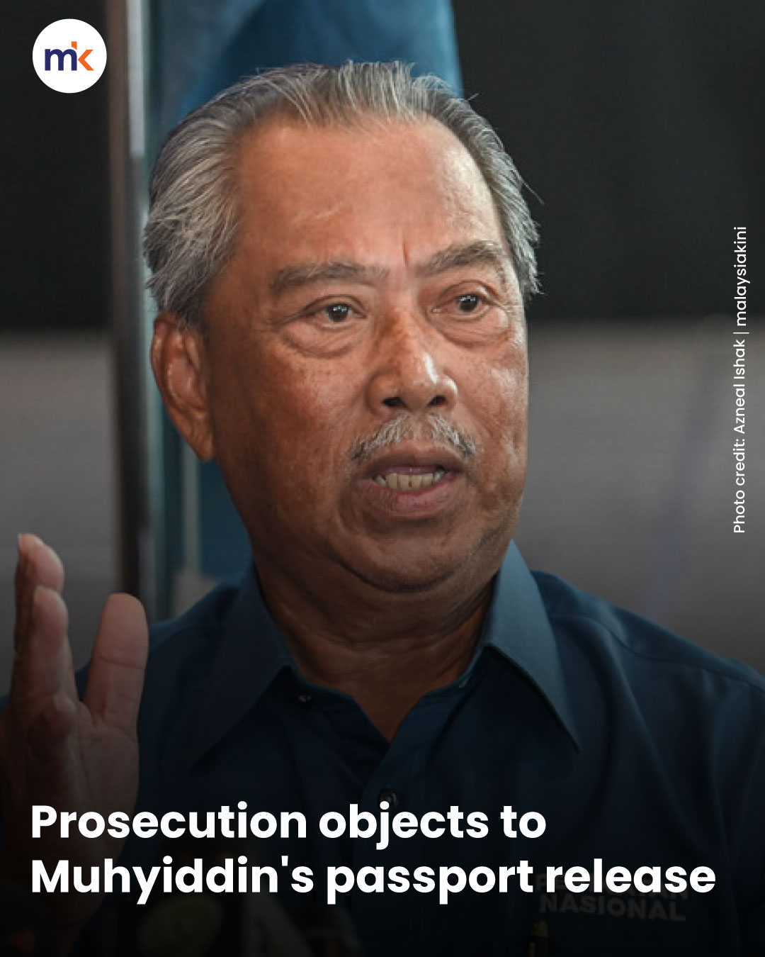 Prosecution objects to Muhyiddin's passport release