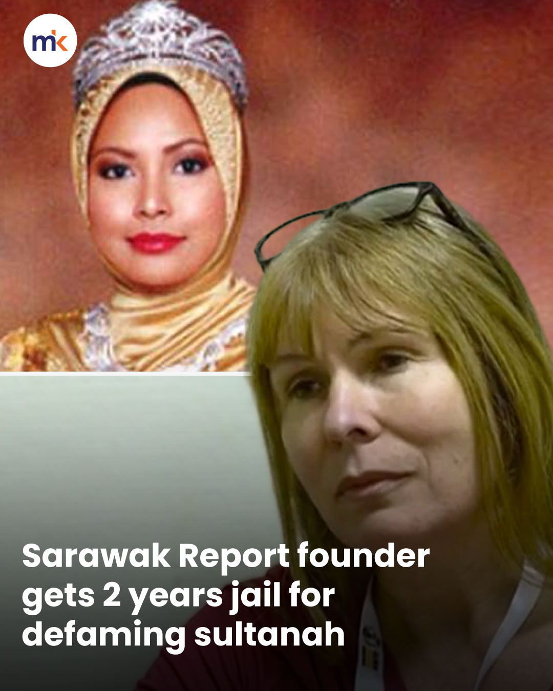 Sarawak Report founder gets 2 years jail for defaming sultanah