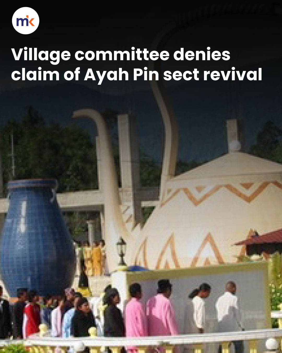 Village committee denies claim of Ayah Pin sect revival