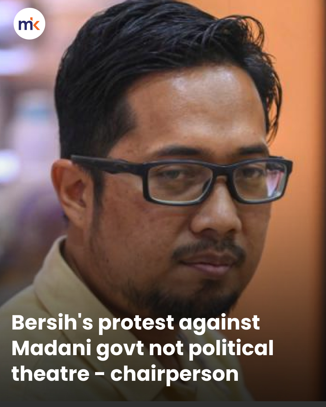 Bersih's protest against Madani govt not political theatre - chairperson