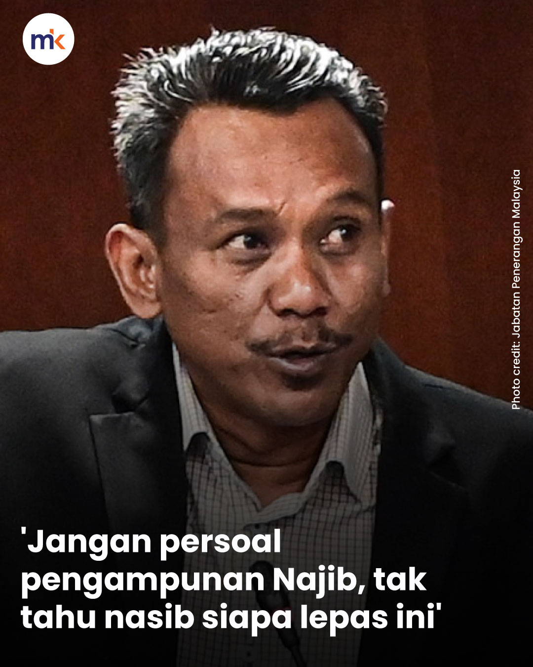 'Jangan persoal pengampunan Najib, tak tahu nasib siapa lepas ini'