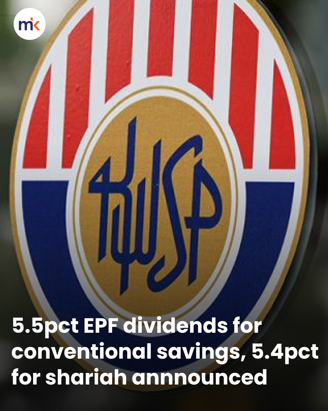 5.5pct EPF dividends for conventional savings, 5.4pct for shariah annnounced