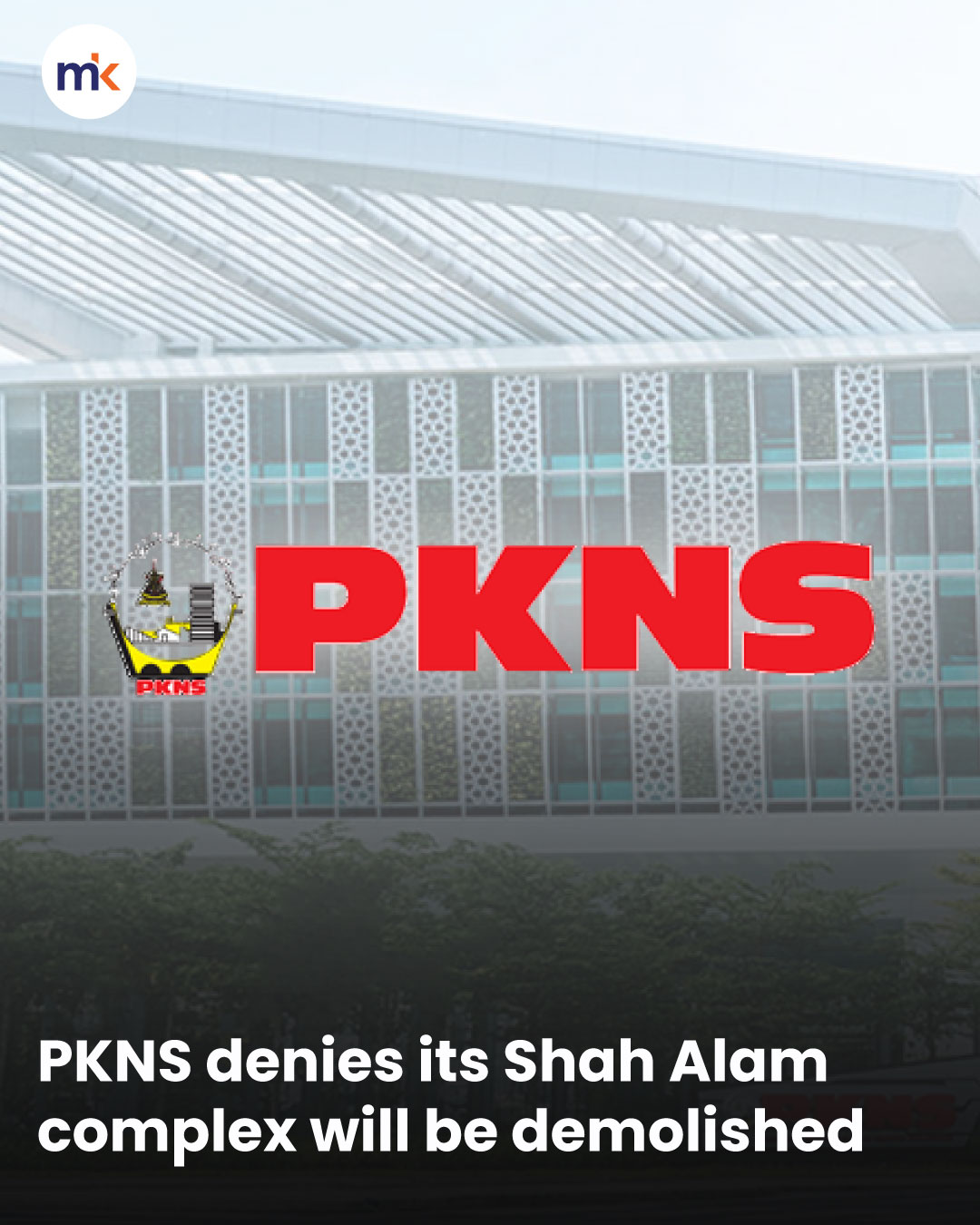 PKNS denies its Shah Alam complex will be demolished