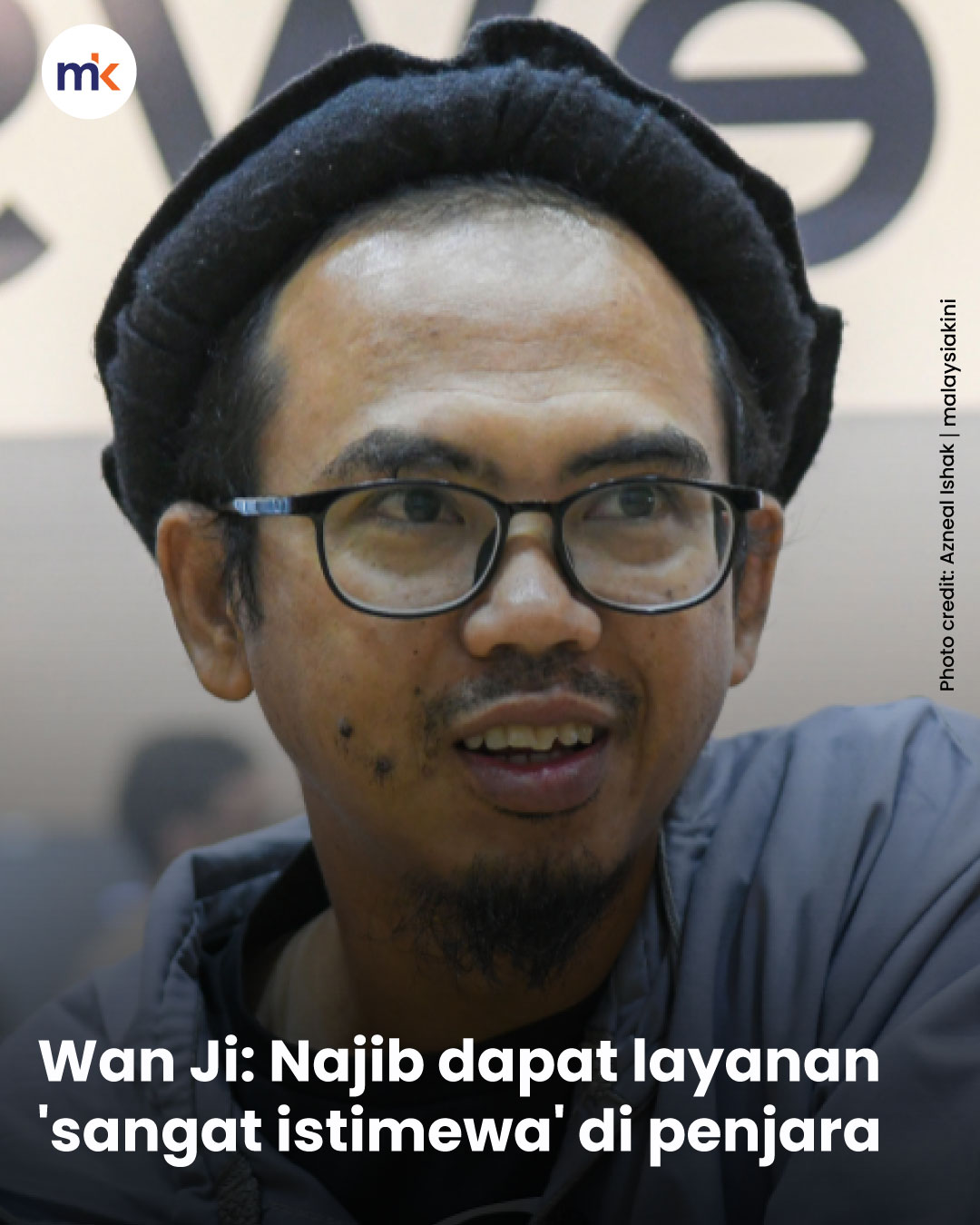 Wan Ji: Najib dapat layanan 'sangat istimewa' di penjara