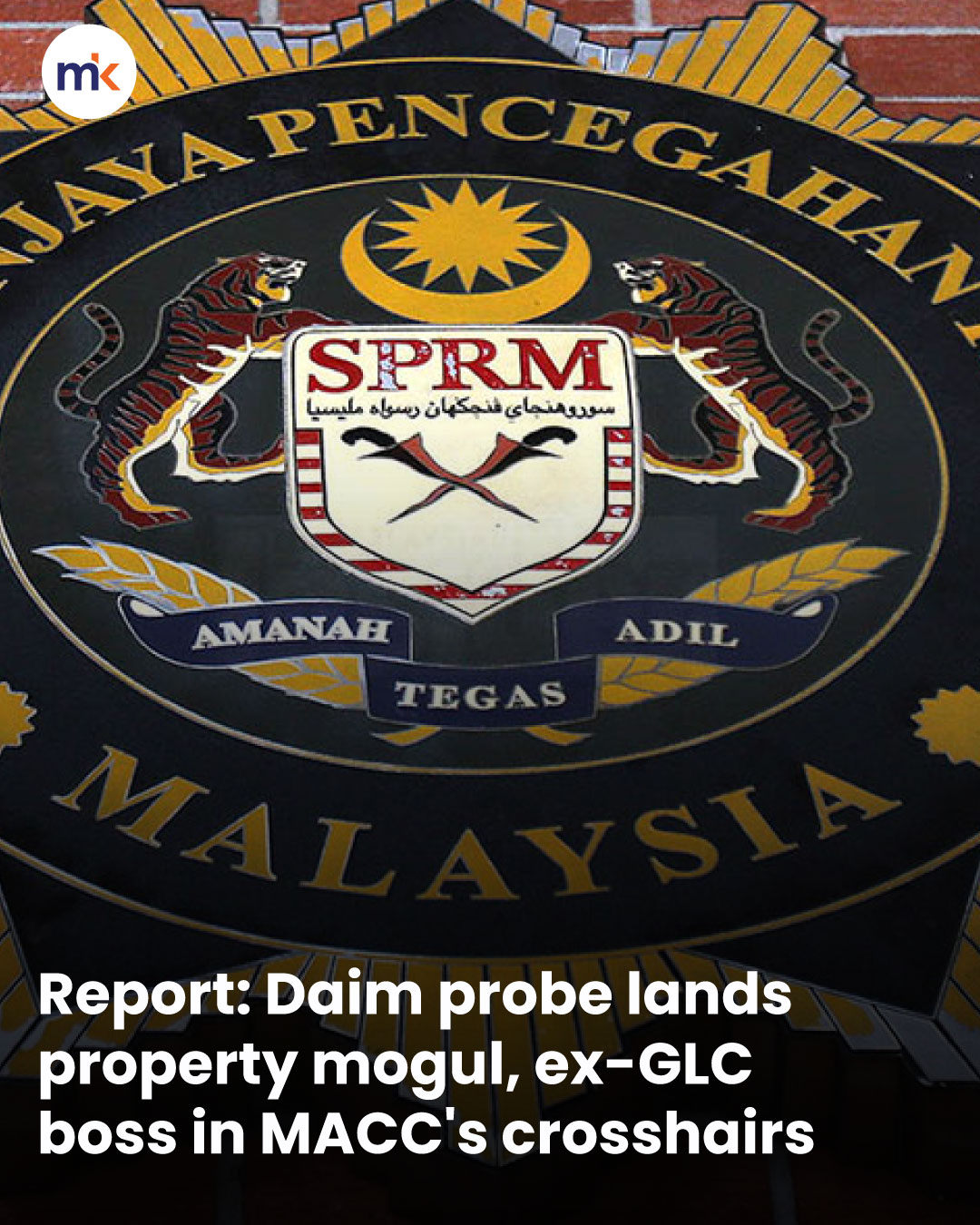 Report: Daim probe lands property mogul, ex-GLC boss in MACC's crosshairs