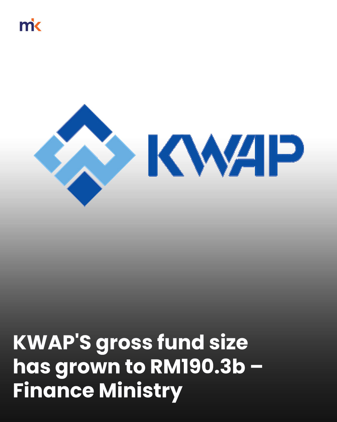 KWAP'S gross fund size has grown to RM190.3b – Finance Ministry