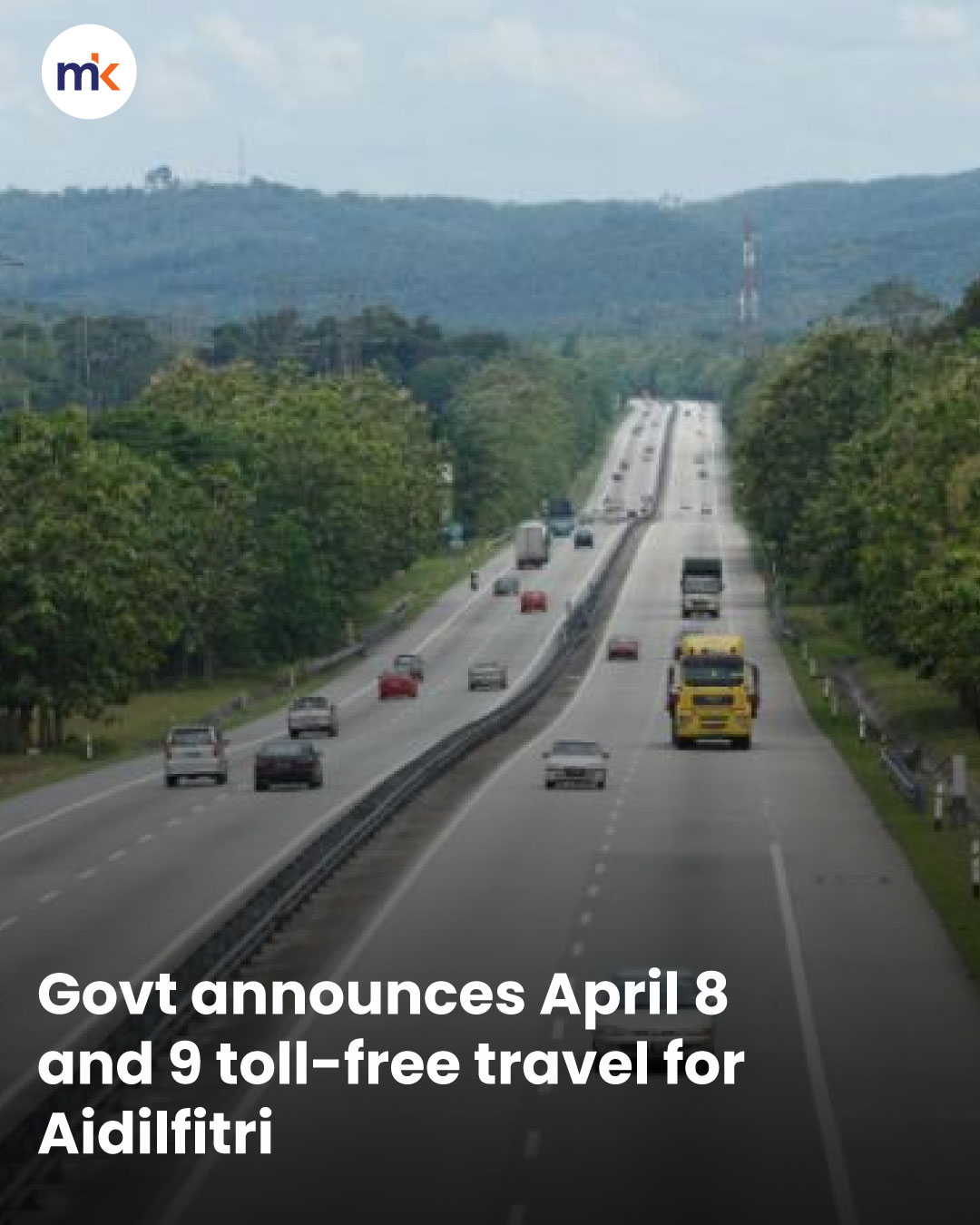 Govt announces April 8 and 9 toll-free travel for Aidilfitri