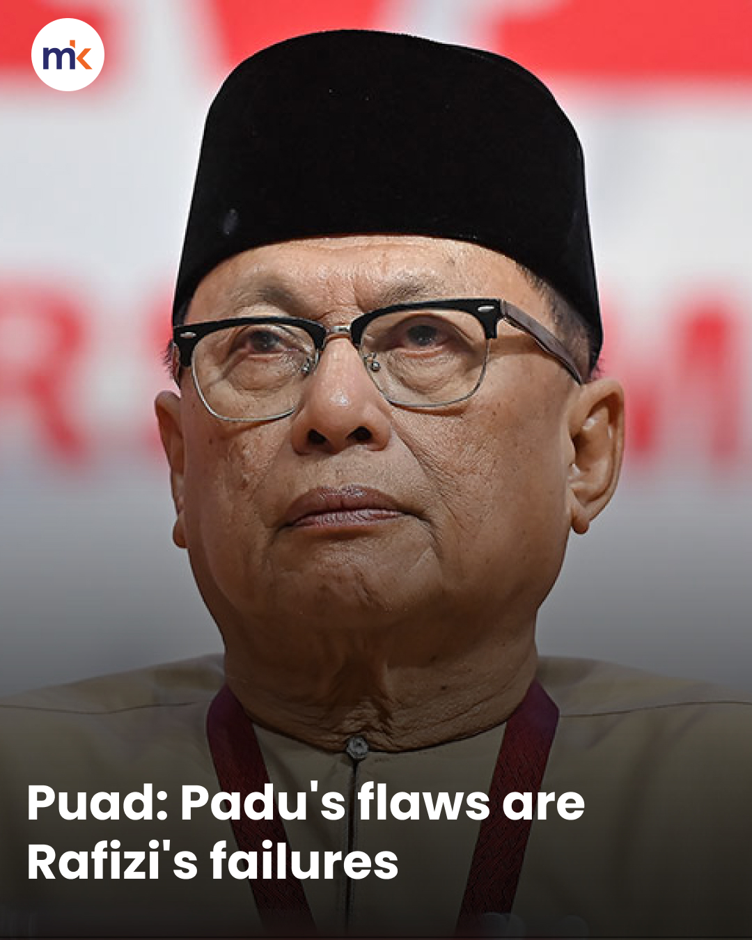 Puad: Padu's flaws are Rafizi's failures