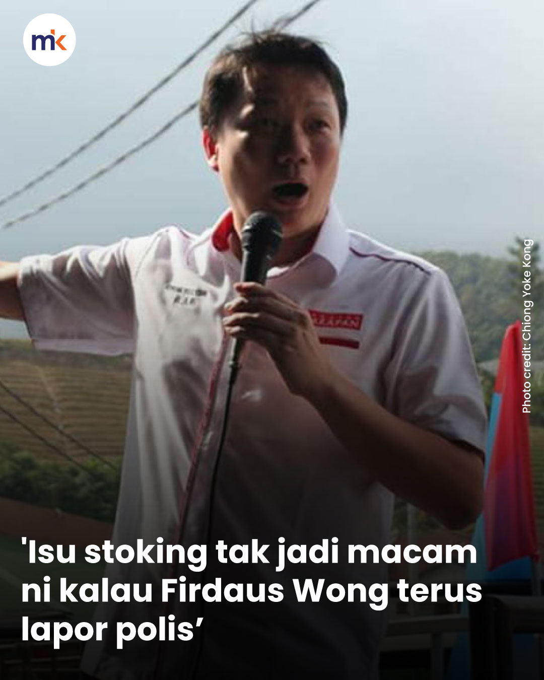 'Isu stoking tak jadi macam ni kalau Firdaus Wong terus lapor polis’