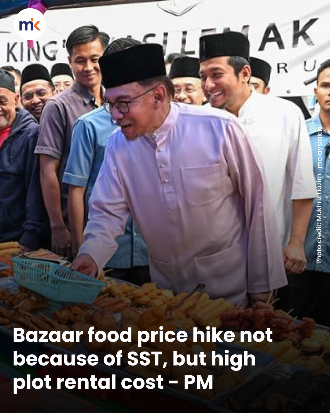Bazaar food price hike not because of SST, but high plot rental cost - PM