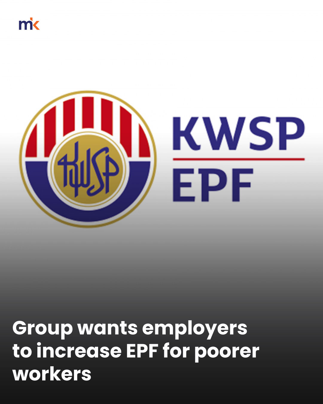 Group wants employers to increase EPF for poorer workers