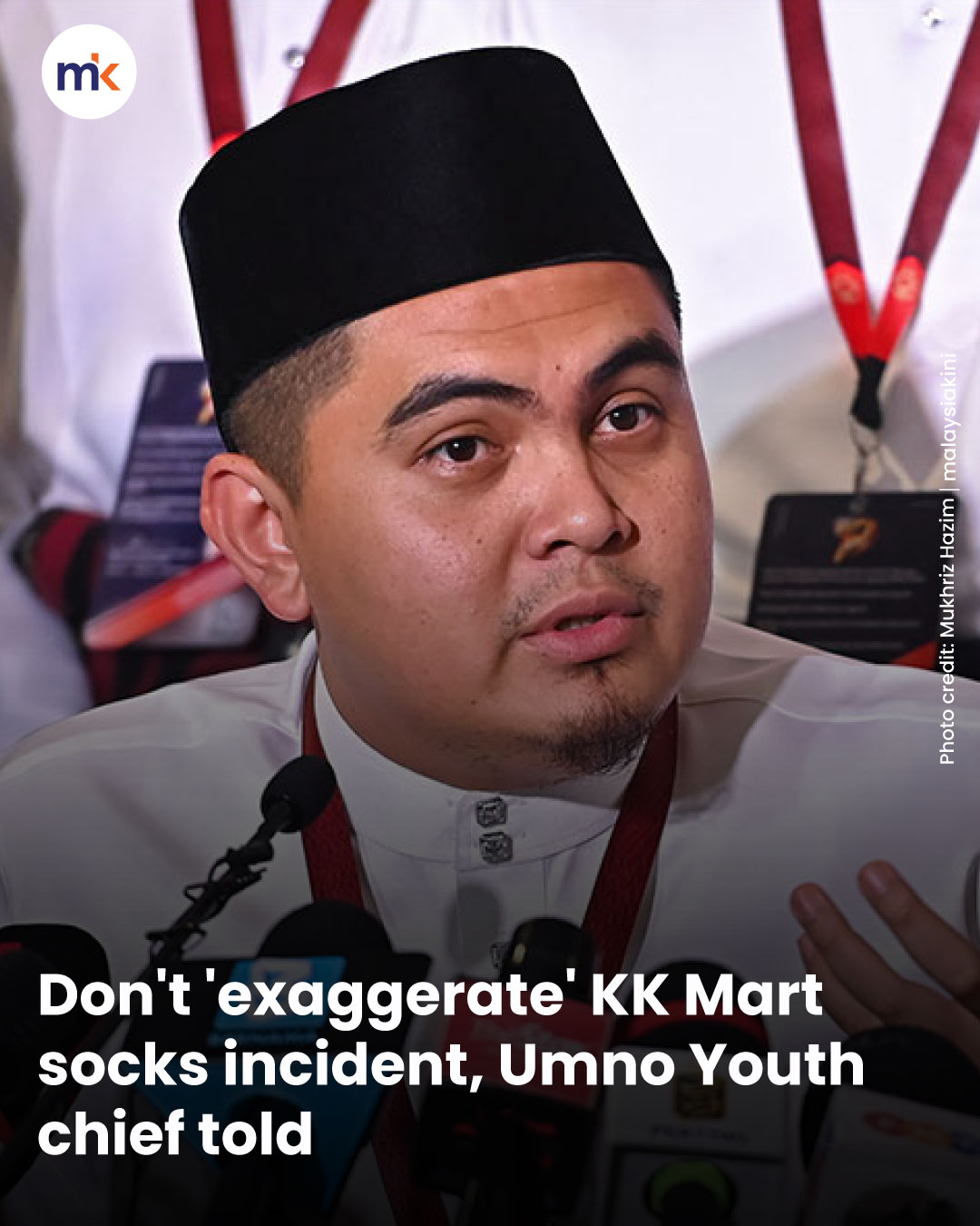 Don't 'exaggerate' KK Mart socks incident, Umno Youth chief told