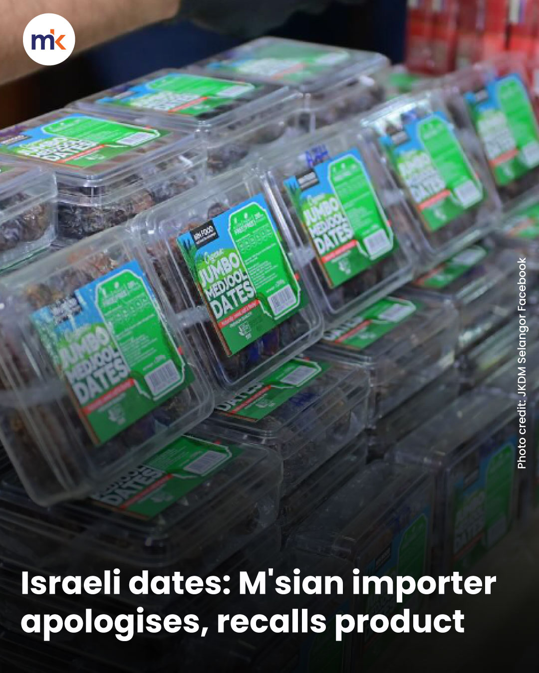 Israeli dates: M'sian importer apologises, recalls product