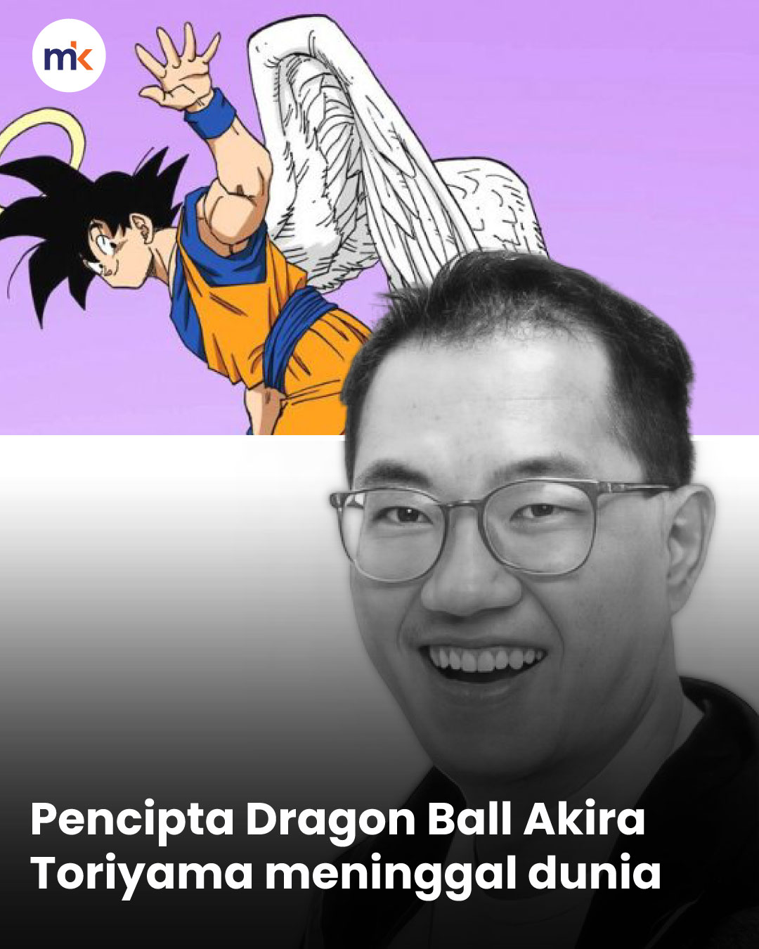 Pencipta Dragon Ball Akira Toriyama meninggal dunia