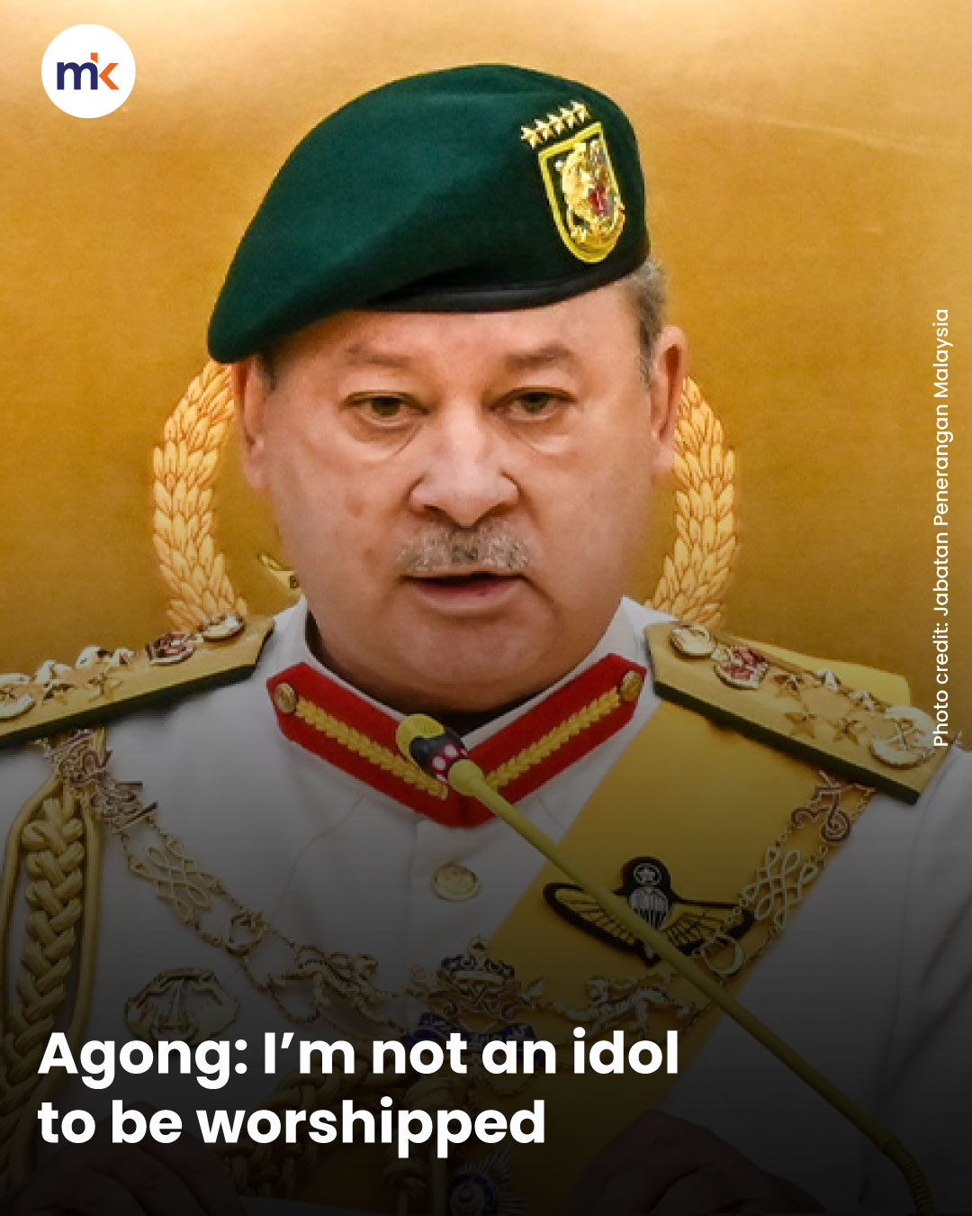 Agong: I’m not an idol to be worshipped