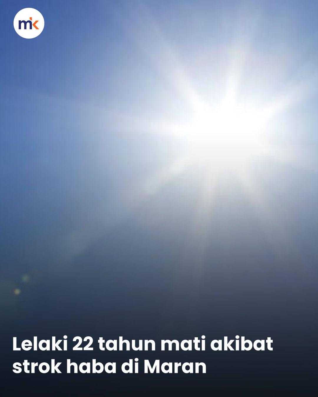Lelaki 22 tahun mati akibat strok haba di Maran