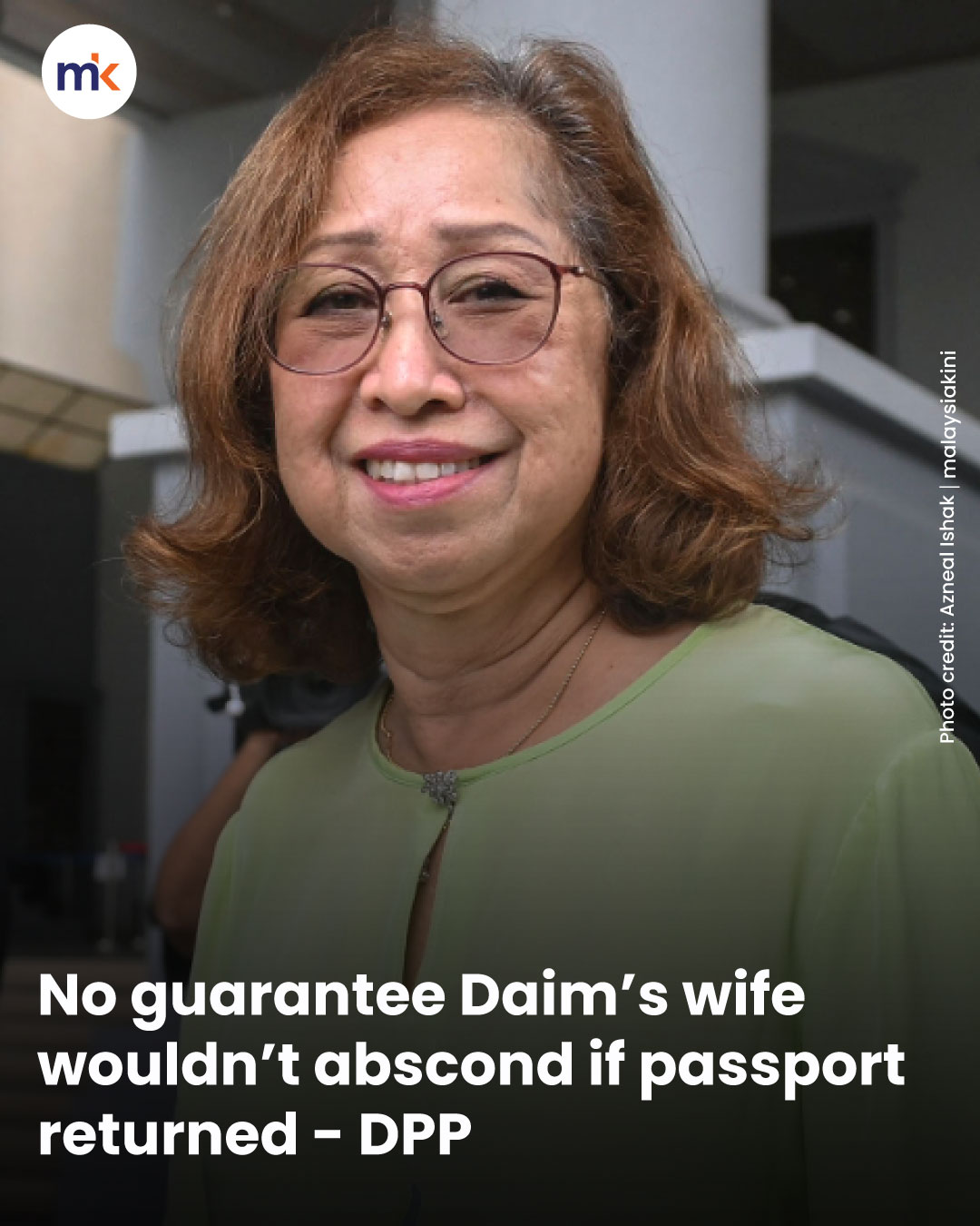 No guarantee Daim’s wife wouldn’t abscond if passport returned - DPP