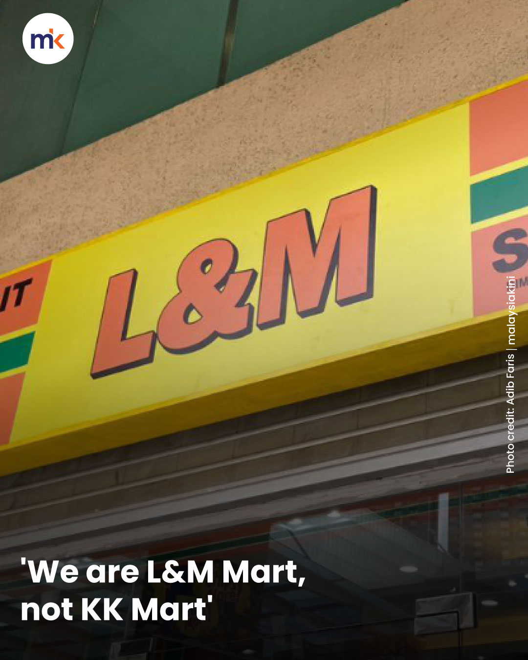 'We are L&M Mart, not KK Mart'