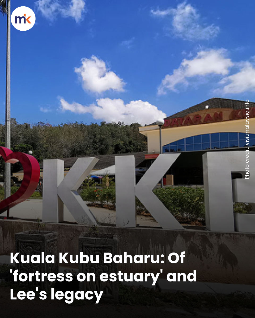 Kuala Kubu Baharu: Of 'fortress on estuary' and Lee's legacy