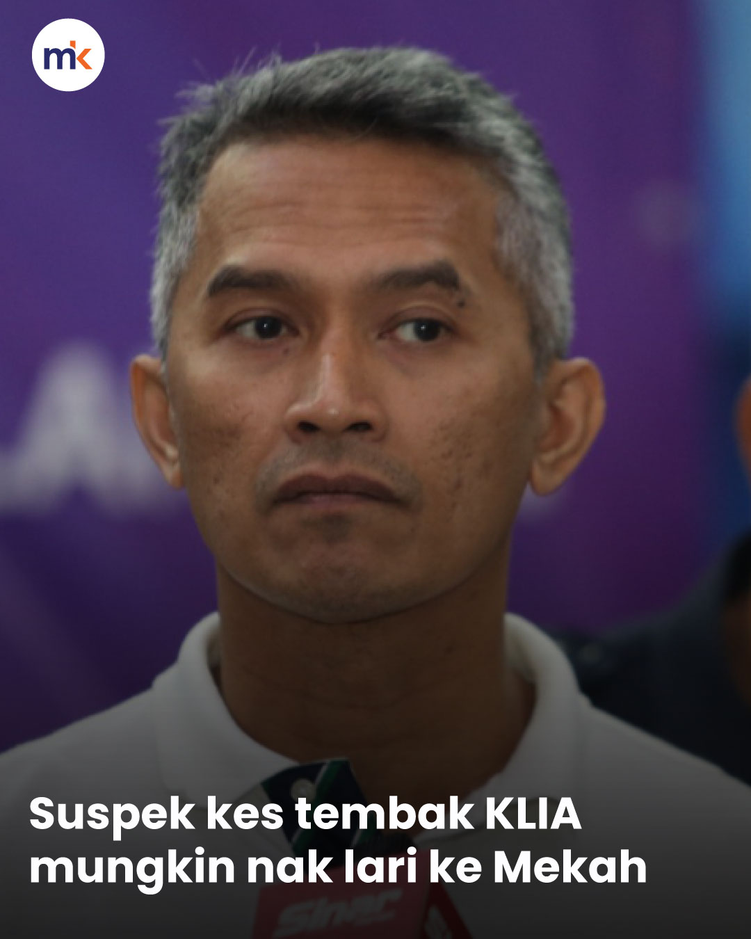 Suspek kes tembak KLIA mungkin nak lari ke Mekah