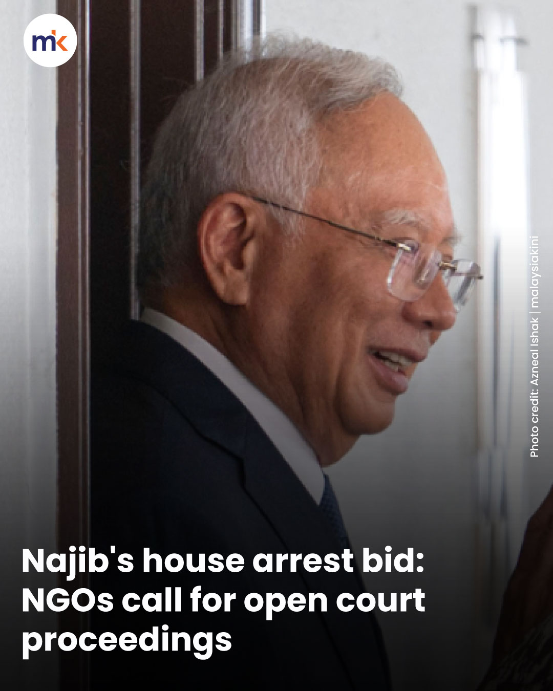 Najib's house arrest bid: NGOs call for open court proceedings