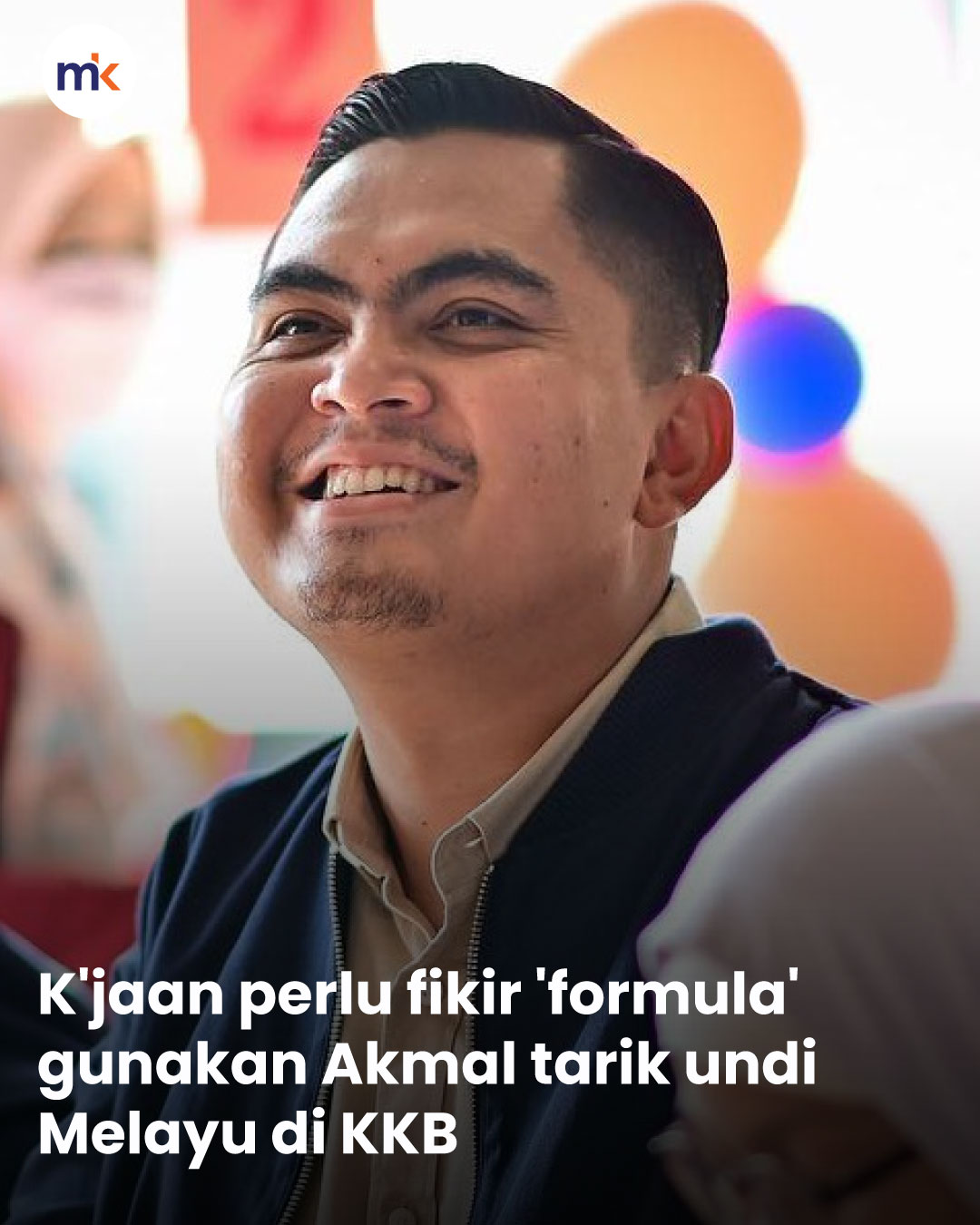 K'jaan perlu fikir 'formula' gunakan Akmal tarik undi Melayu di KKB