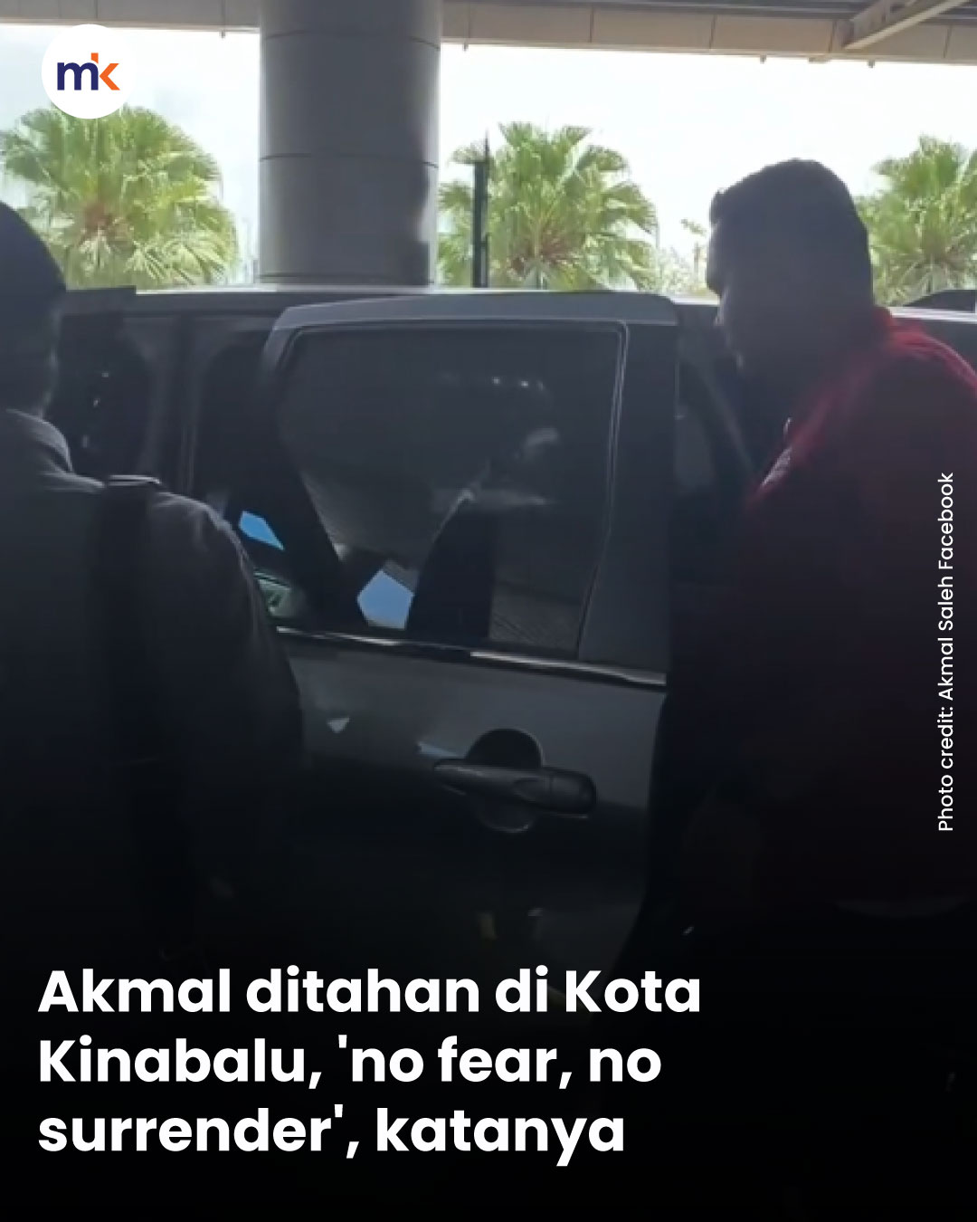 Akmal ditahan di Kota Kinabalu, 'no fear, no surrender', katanya