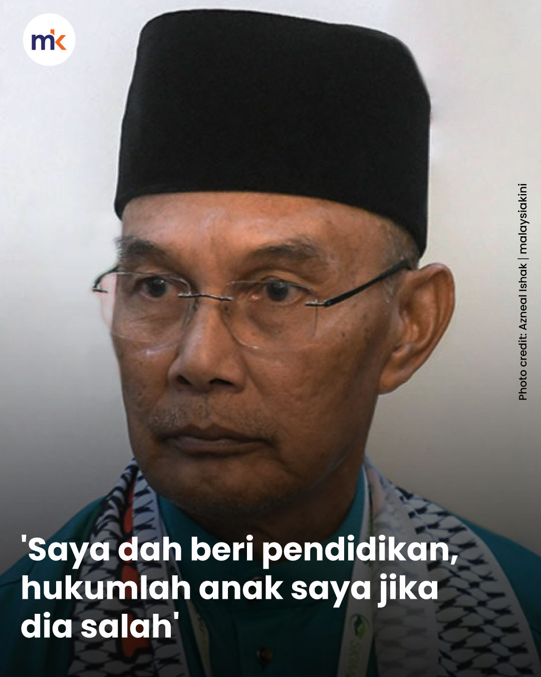 'Saya dah beri pendidikan, hukumlah anak saya jika dia salah'