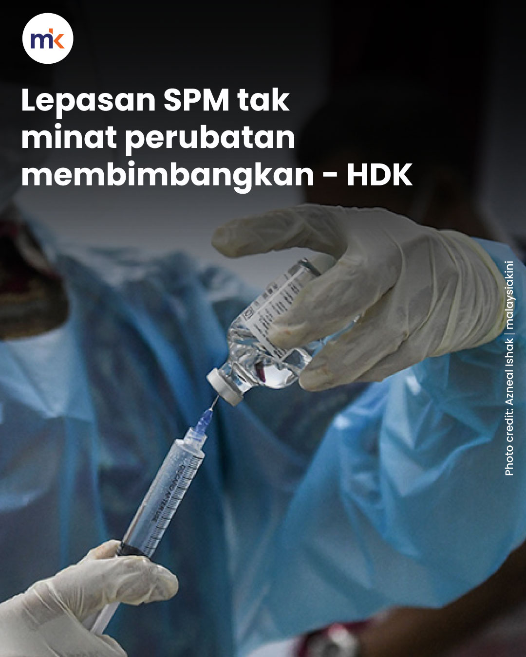 Lepasan SPM tak minat perubatan membimbangkan - HDK