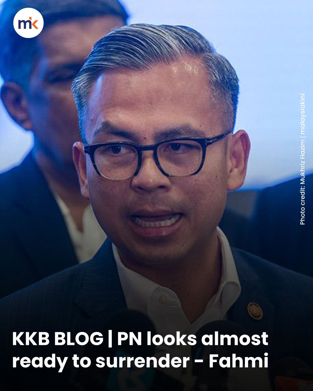 KKB BLOG | PN looks almost ready to surrender - Fahmi