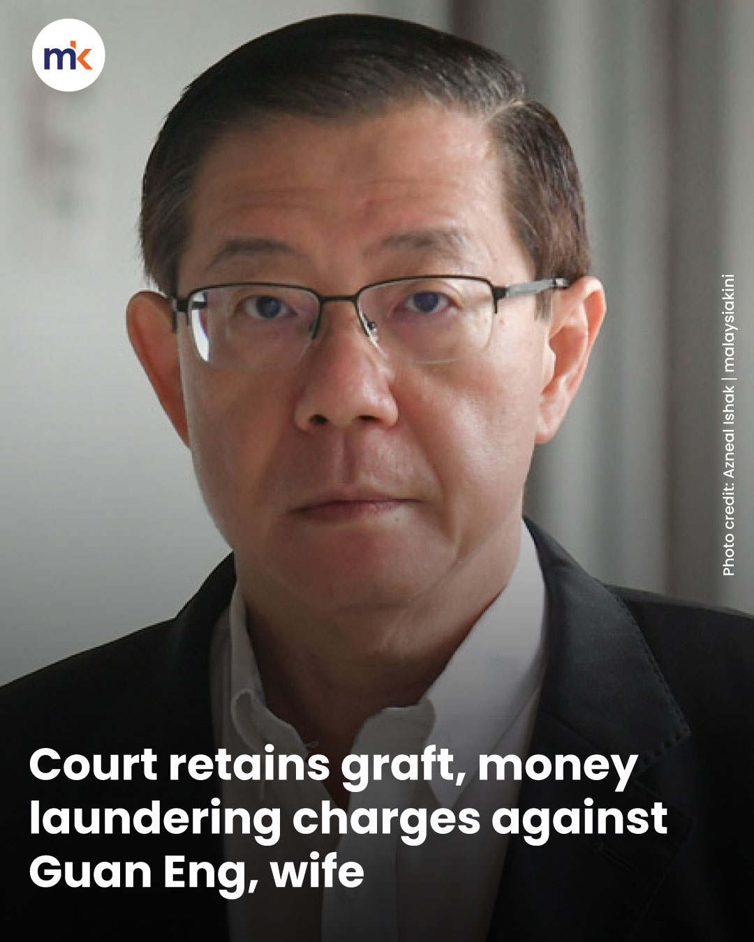 Court retains graft, money laundering charges against Guan Eng, wife