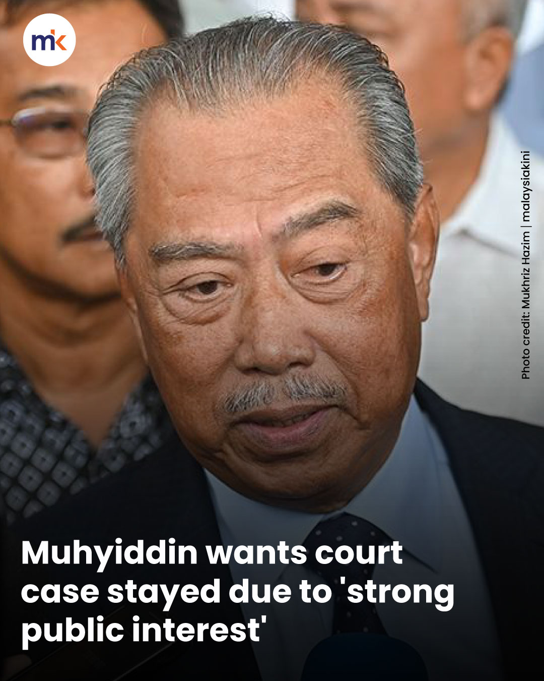 Muhyiddin wants court case stayed due to 'strong public interest'