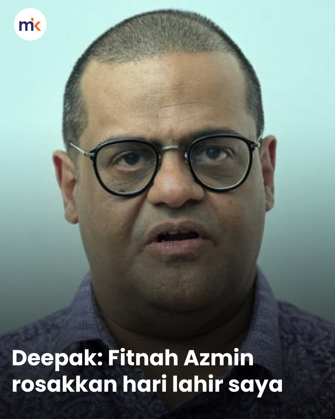 Deepak: Fitnah Azmin rosakkan hari lahir saya
