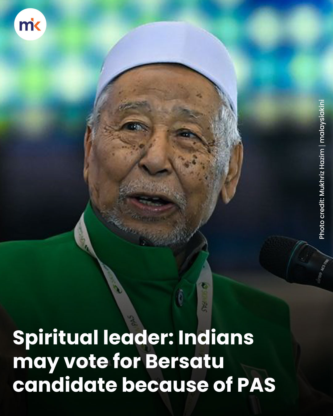 Spiritual leader: Indians may vote for Bersatu candidate because of PAS