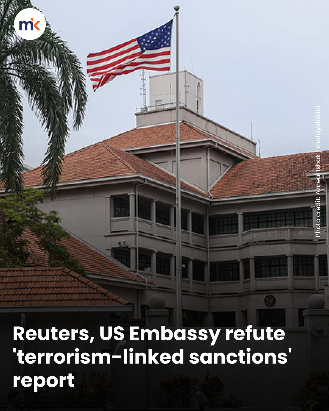 Reuters, US Embassy refute 'terrorism-linked sanctions' report