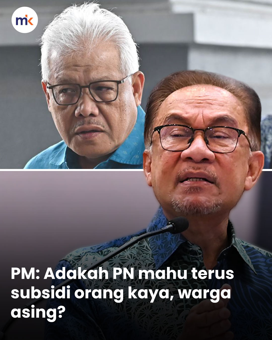 PM: Adakah PN mahu terus subsidi orang kaya, warga asing?
