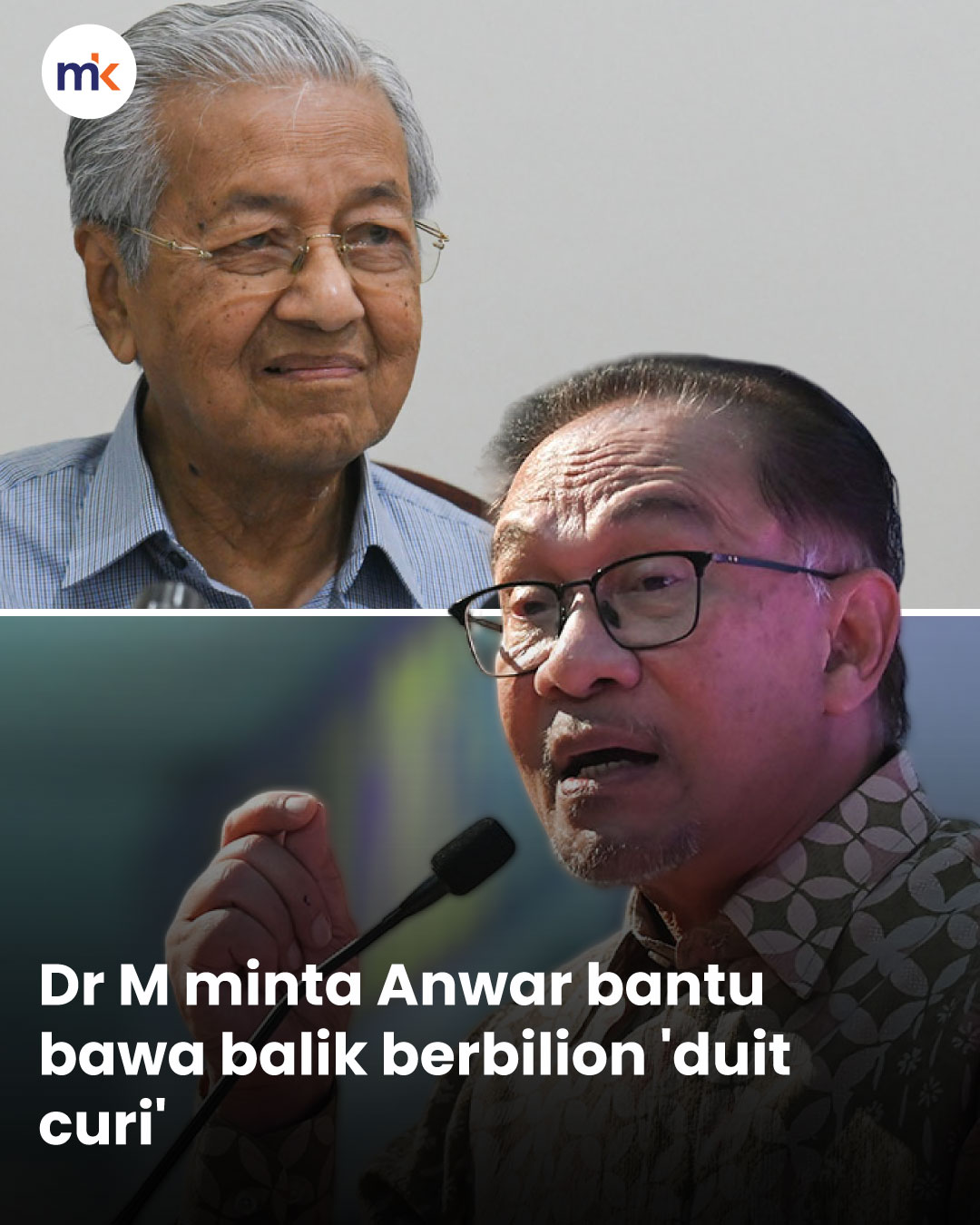 Dr M minta Anwar bantu bawa balik berbilion 'duit curi'