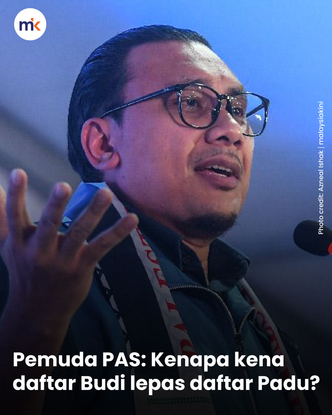 Pemuda PAS: Kenapa kena daftar Budi lepas daftar Padu?