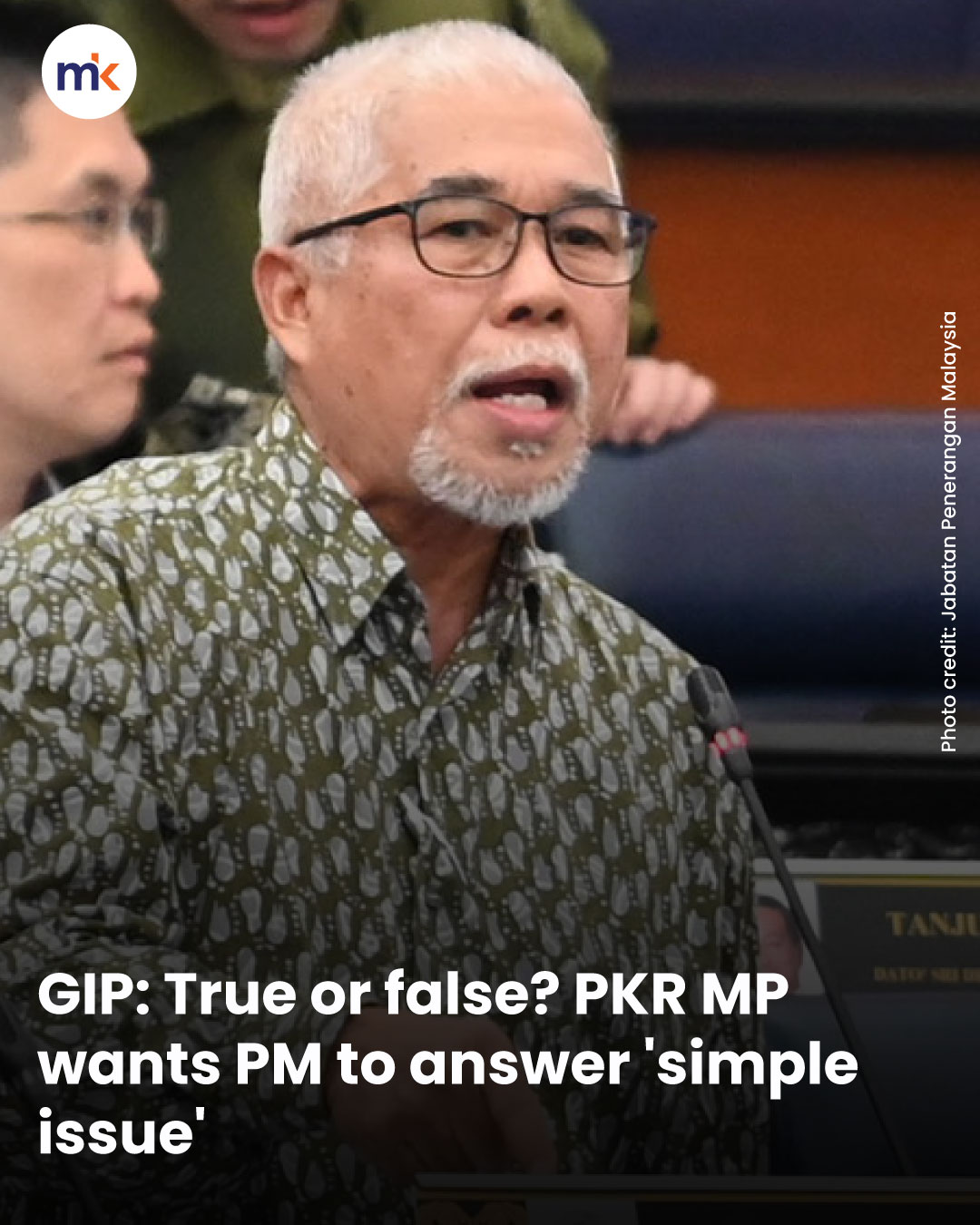 GIP: True or false? PKR MP wants PM to answer 'simple issue'