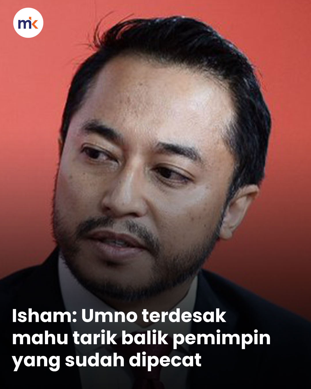 Isham: Umno terdesak mahu tarik balik pemimpin yang sudah dipecat