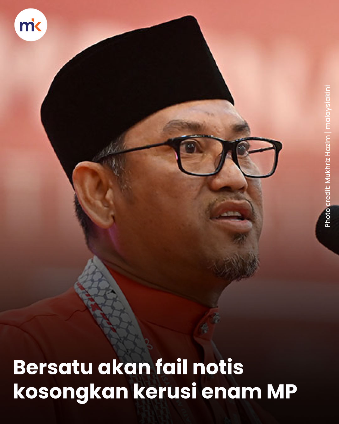 Bersatu akan fail notis kosongkan kerusi enam MP