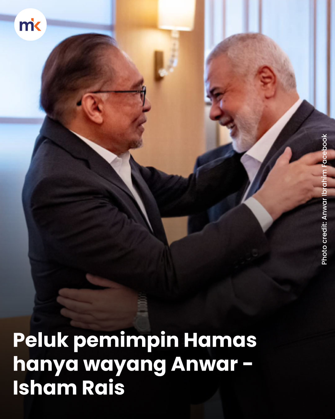 Peluk pemimpin Hamas hanya wayang Anwar - Isham Rais