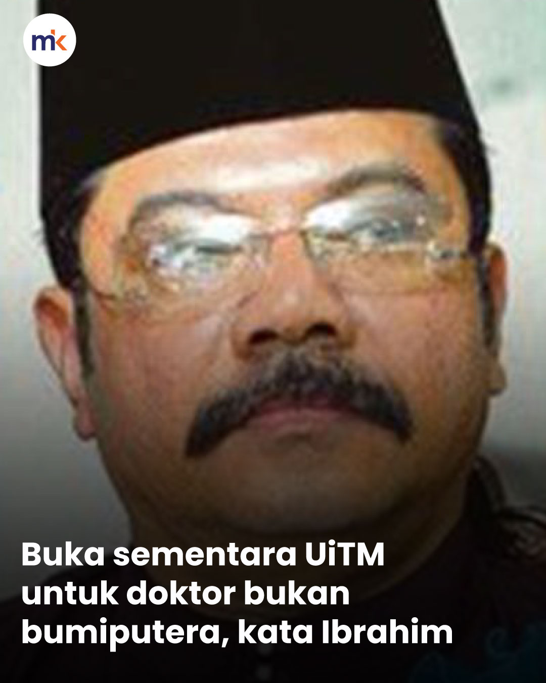 Buka sementara UiTM untuk doktor bukan bumiputera, kata Ibrahim