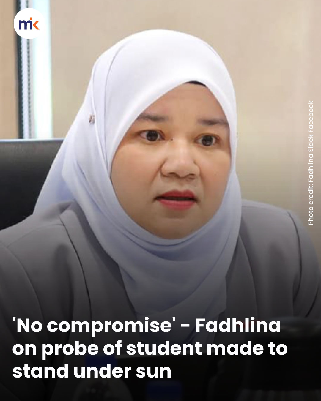 'No compromise' - Fadhlina on probe of student made to stand under sun