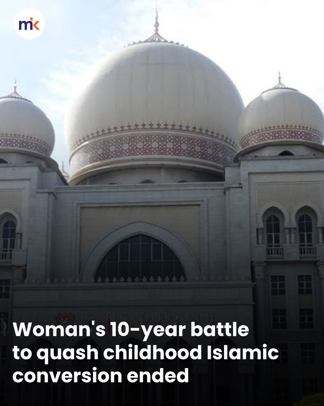 Woman's 10-year battle to quash childhood Islamic conversion ended