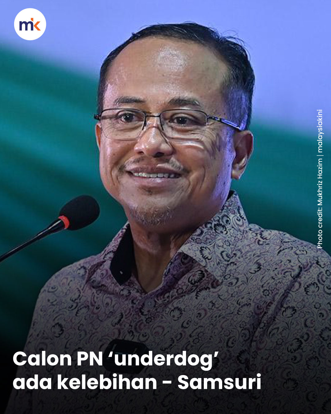 Calon PN ‘underdog’ ada kelebihan - Samsuri