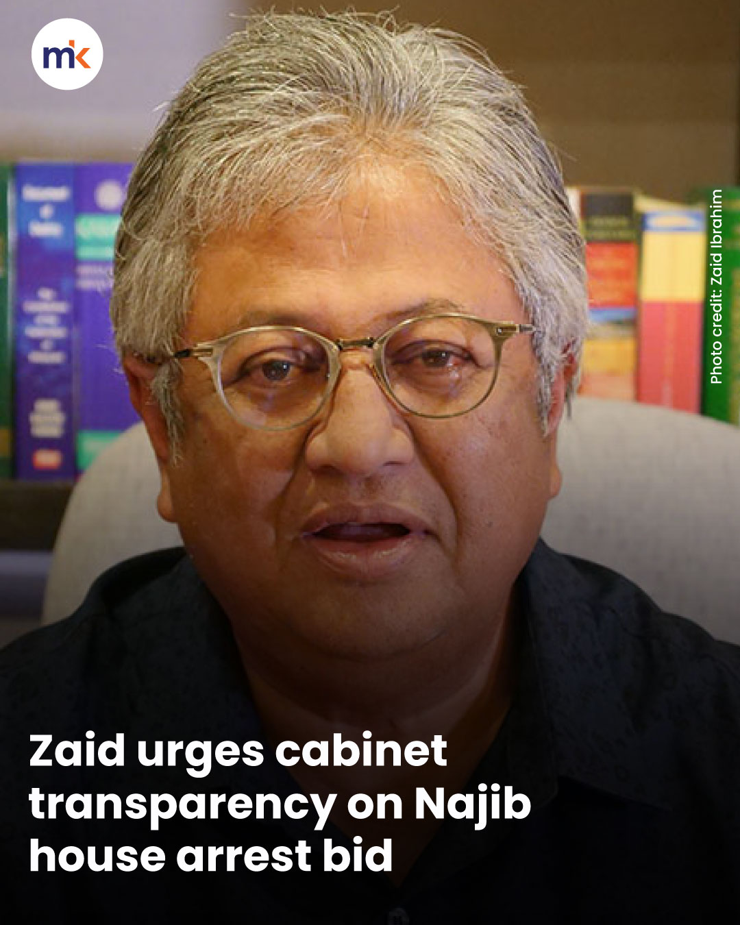 Zaid urges cabinet transparency on Najib house arrest bid